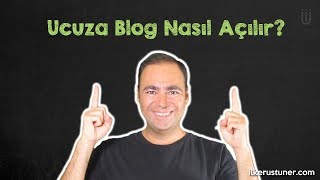Ucuza Blog Nasıl Açılır?