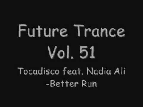 Future Trance Vol. 51 Tocadisco feat. Nadia Ali -Better Run