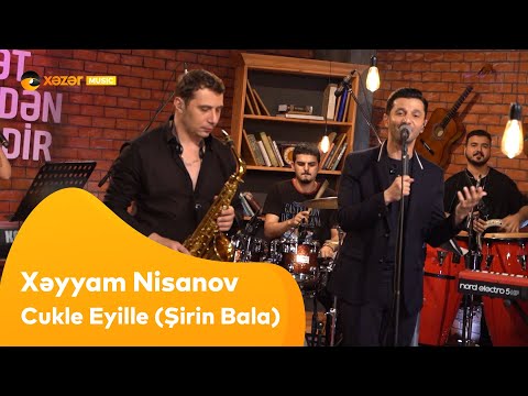 Xəyyam Nisanov - Cukle Eyille (Şirin Bala) - Canlı