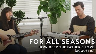 How Deep the Fathers Love