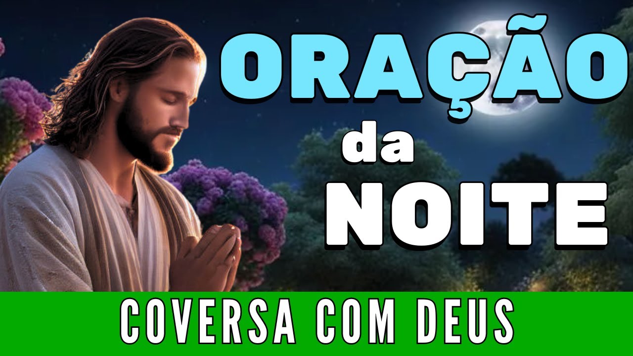 🌙ORAÇÃO DA NOITE DE HOJE Quinta, 30 de Janeiro de 2025 | CURA E LIBERTAÇÃO DO MAL