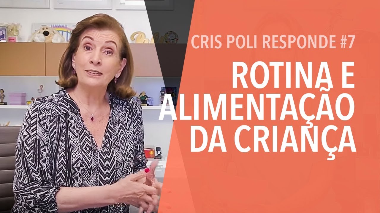Cris Poli Responde #7 - Rotina e Alimentação da Criança