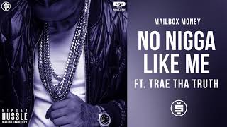 No Nigga Like Me (ft. Trae Tha Truth) -  Nipsey Hussle (Mailbox Money)