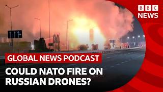 Nato is urged to target Russian drones over Ukraine and other top stories | Global News Podcast