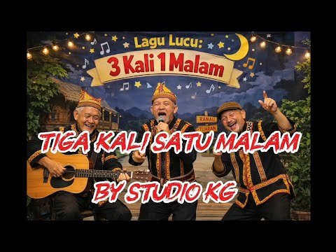 3 Kali 1 Malam | Lagu Dusun Sabah Lucu – With Lyrics (Studio KG)