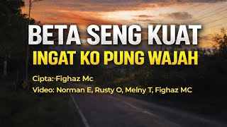 Download lagu Beta Seng Kuat Bila Ingat Ko Pung Wajah | Lagu Galau Timur Ambon Full Lirik Terbaru mp3