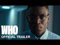 WHO | Official trailer. A Wil Aime Film