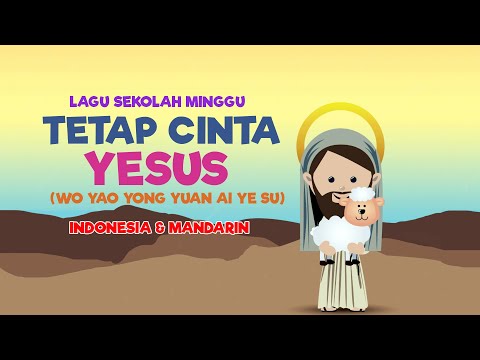 Tetap Cinta Yesus Indonesia - Versi Indonesia & Mandarin