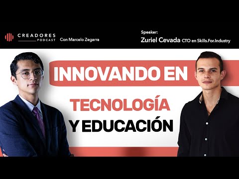Innovando en tecnología y educación | Con Zuriel Cevada, CTO en Skills.For.Industry | 60