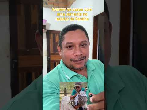 homem se casou com uma Jumenta no interior da Paraíba #notícia
