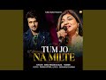 Tum Jo Na Milte