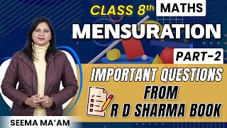 Mensuration Class 8 | Most Important Questions of RD Sharma - Part 2 | Maths Final Exam Preparation