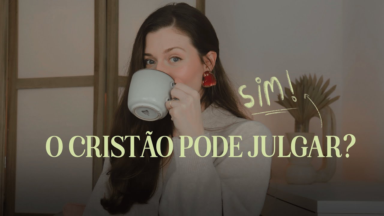 O QUE A BÍBLIA DIZ SOBRE JULGAMENTO | O cristão pode julgar?