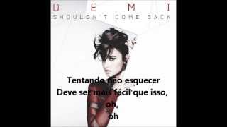 Demi Lovato - Shouldn&#39;t Come Back Lyrics PT Brasil