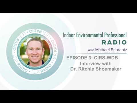 IEP Radio #3: Chronic Inflammatory Response Syndrome (CIRS-WDB) with Dr. Ritchie Shoemaker