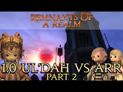 [FFXIV] Ul'Dah - 1.0 vs ARR | RoaR | Part 2 | Steps of Thal