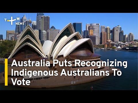 Australia Puts Recognizing Indigenous Australians To Vote | TaiwanPlus News