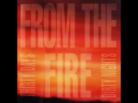 From The Fire - Thirty Days and Dirty Nights 1992 [Full Album]