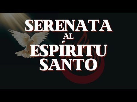 Serenata al Espíritu Santo