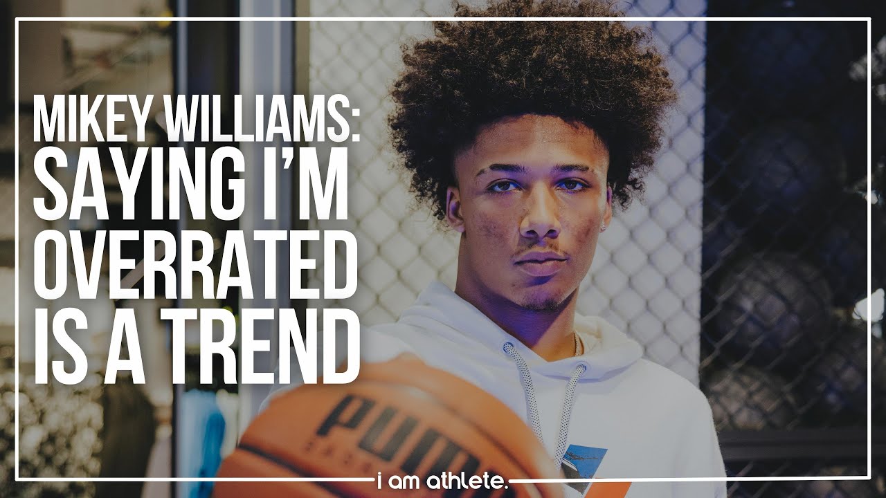 MIKEY WILLIAMS: “Saying I’m Overrated Is A Trend.” | I AM ATHLETE
