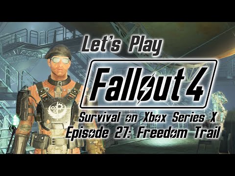 Let's Play Fallout 4 (Survival on Series X) 27: Freedom Trail