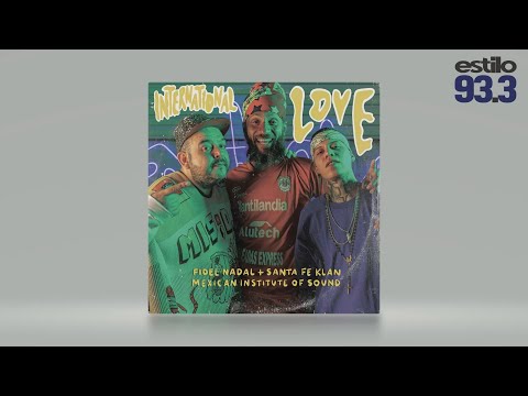 Fidel Nadal - International Love Ft. SFK + Instituto Mexicano del Sonido