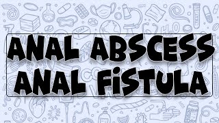 Download Lagu Anal Abscess and Anal Fistula | Causes | Signs and Symptoms | Diagnosis | Treatment | Complications Thumbnail