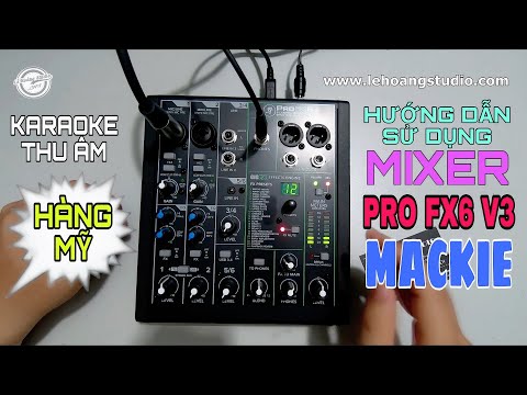 HƯỚNG DẪN MIXER MACKIE PRO FX6 V3