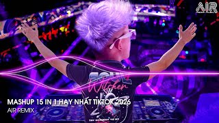 Download lagu Mashup 15 in 1 - Nhạc Remix TikTok Triệu View Hay Nhất Hiện Nay ♫ Top 15 Nhạc TikTok Hay Nhất 2026 mp3