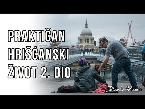 Praktičan hrišćanski život – 2. dio, Zdravko Vučinić
