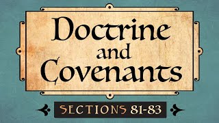 Doctrine and Covenants Sections 81-83 Come Follow Me Ponderfun