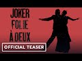 Joker 2 Folie À Deux Official Teaser 2024 Joaquin Phoenix Lady Gaga