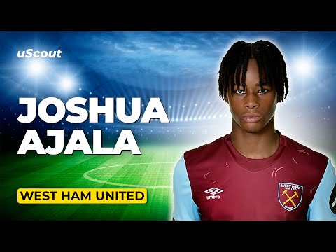 How Good Is Joshua Ajala at West Ham?