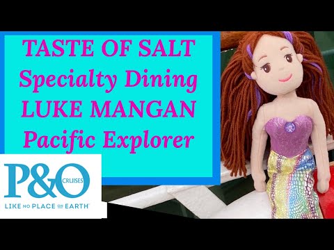 Thumbnail for P & O Pacific Explorer Taste of Salt Restaurant by Luke Mangan - Speciality Dining