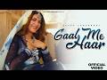 Gaal Me Haar Official Video Sapna Choudhary Shiva Choudhary New Haryanvi Song 2026