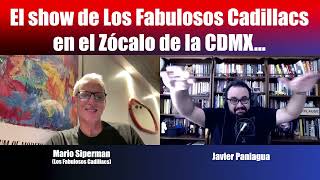 El Show de Los Fabulosos Cadillacs en el Zócalo en la CDMX | Charla con Mario Siperman