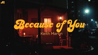Download lagu Because of You – Keith Martin | Cozy Groove Soul Cover mp3