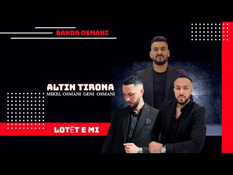 Altin Tirona x Banda Osmani - Lotet e mi