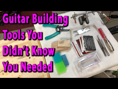Guitar Building Tools You Never Knew You Needed