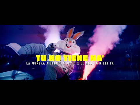 TU NO TIENE NA' - Deivol x Jey B x El Nhoa x Billy TK x La Muñeka (Video Oficial)