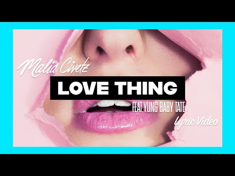Malia Civetz - Love Thing (feat. Yung Baby Tate) [Official Lyrics Video]