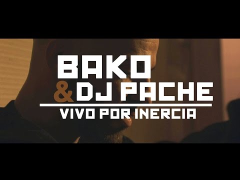 Vivo por Inercia - Bako y Dj Pache - Motionfilms