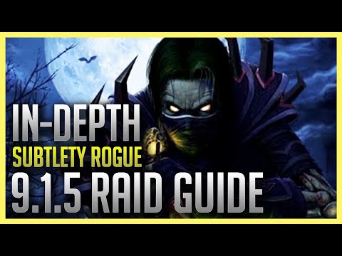 IN DEPTH Sub Rogue Guide Shadowlands Patch 9.1.5 Raid Guide