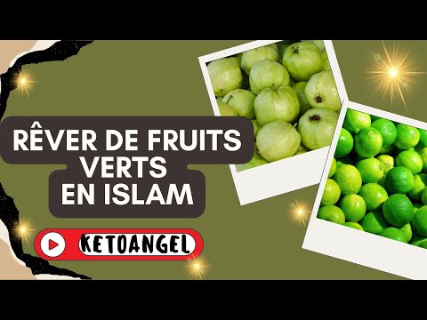 Rêver de fruits verts signification interprétation en islam