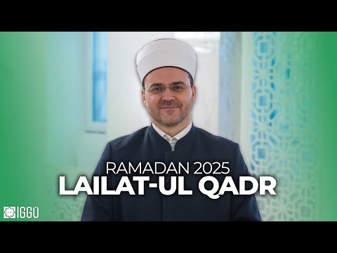 Lailat ul Qadr - Imam Ermin Sehic | Ramadan 2025