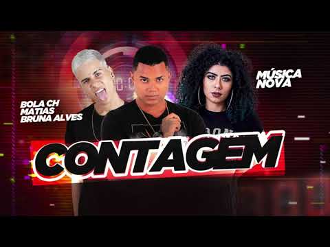 MC BOLA CH, MC MATIAS E MC BRUNA ALVES - CONTAGEM - MUSICA NOVA