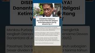 DISEMPROT PURBAYA! Danantara Pilih Beli Obligasi Ketimbang Bayar Utang Whoosh Rp 2 T