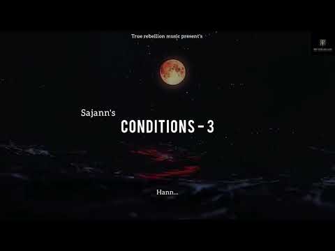 Conditions 3 The Last Chapter | Sajann | Deep Sidhu | Xpensiv | TRM | Latest punjabi songs 2025