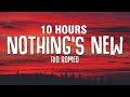 [10 HOURS] Rio Romeo - Nothing's New (Lyrics)