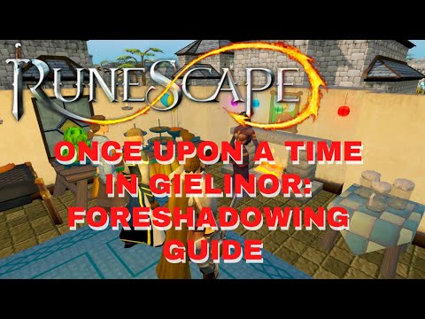 Runescape Quest Guide | Once Upon a Time in Gielinor: Foreshadowing Subquest